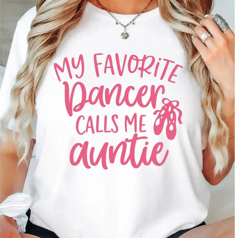 Dance Auntie My Favorite Dancer Call Me Ballet Aunt - Adult & Kids T-Shirts, Sweatshirts & Hoodies apparel design preview 1