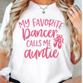 Dance Auntie My Favorite Dancer Call Me Ballet Aunt - Adult & Kids T-Shirts, Sweatshirts & Hoodies apparel design preview 1