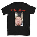 Daniel Larson Elder Abuser Bold Controversial Meme - Adult & Kids T-Shirts, Sweatshirts & Hoodies apparel design preview 1