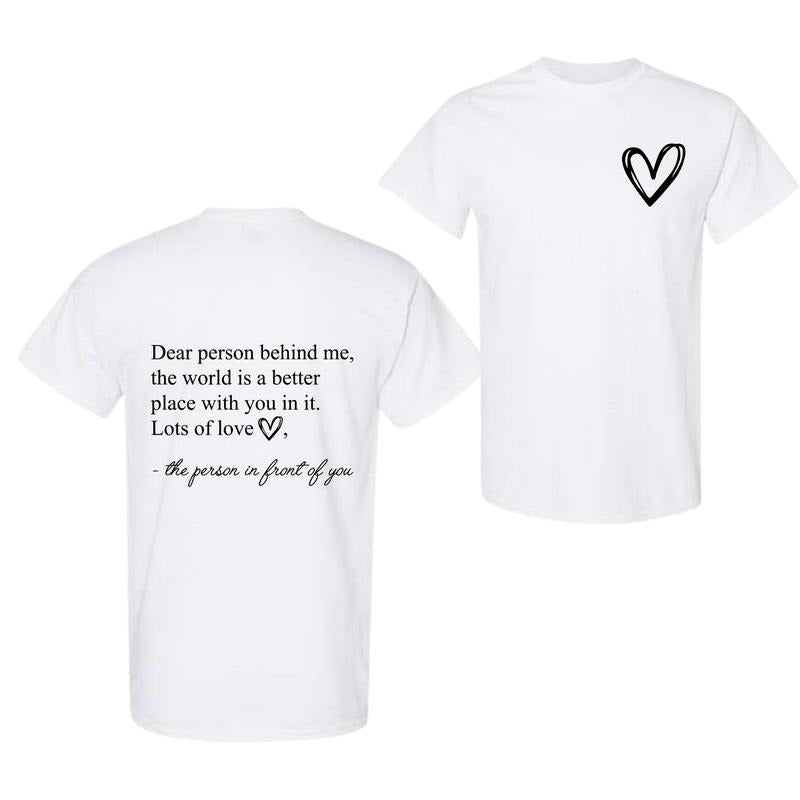 Dear Person Behind Me World Is Better Place You - Adult & Kids T-Shirts, Sweatshirts & Hoodies apparel design preview 1