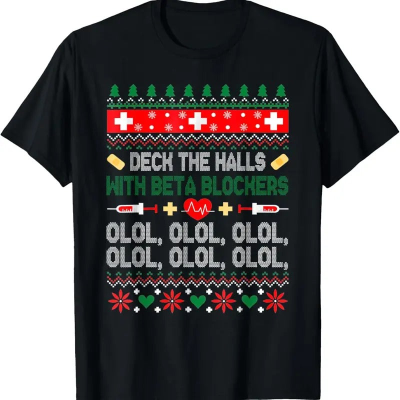 Deck Halls Beta Blockers Nurse Ugly Xmas - Adult & Kids T-Shirts, Sweatshirts & Hoodies apparel design preview 1