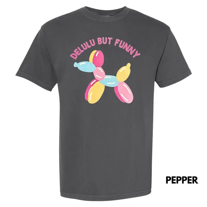 Delulu But Funny Comfort Colors - Adult & Kids T-Shirts, Sweatshirts & Hoodies apparel design preview 1