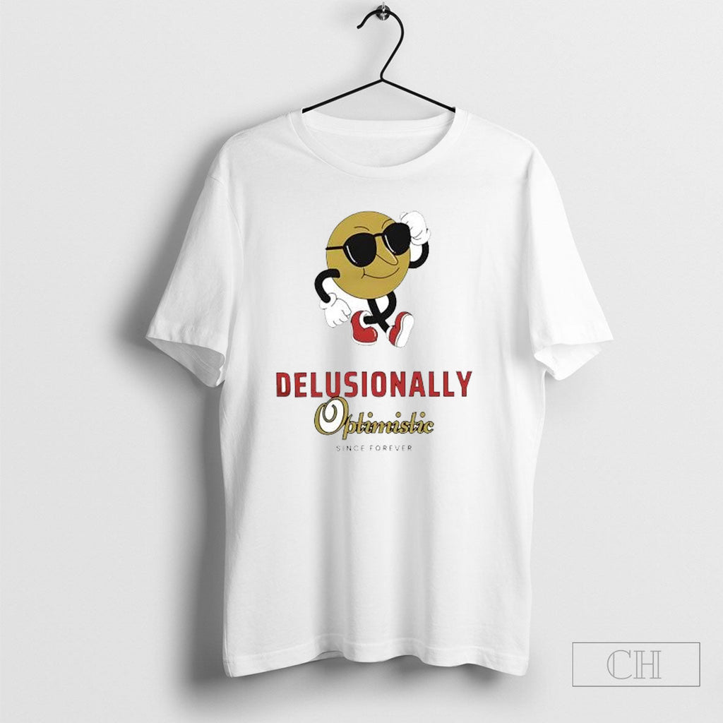 Delusionally Optimistic Since Forever Shi - Adult & Kids T-Shirts, Sweatshirts & Hoodies apparel design preview 1