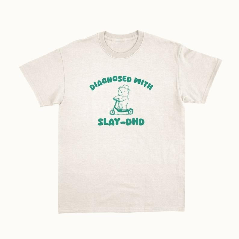 Diagnosed Slay DHD Unisexstyle{N002}2 - Adult & Kids T-Shirts, Sweatshirts & Hoodies apparel design preview 1