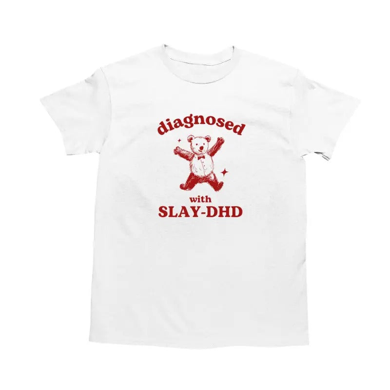 Diagnosed Slay DHD Funny ADHD Bear Dumb Y2k Stupid - Adult & Kids T-Shirts, Sweatshirts & Hoodies apparel design preview 1