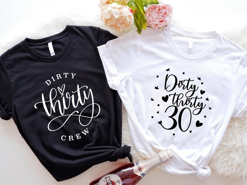 Dirty Thirty 30 Crew Matching Party 30th Bday Girl - Adult & Kids T-Shirts, Sweatshirts & Hoodies apparel design preview 1