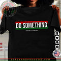 Do Something Michelle Obama Saying - Adult & Kids T-Shirts, Sweatshirts & Hoodies apparel design preview 1