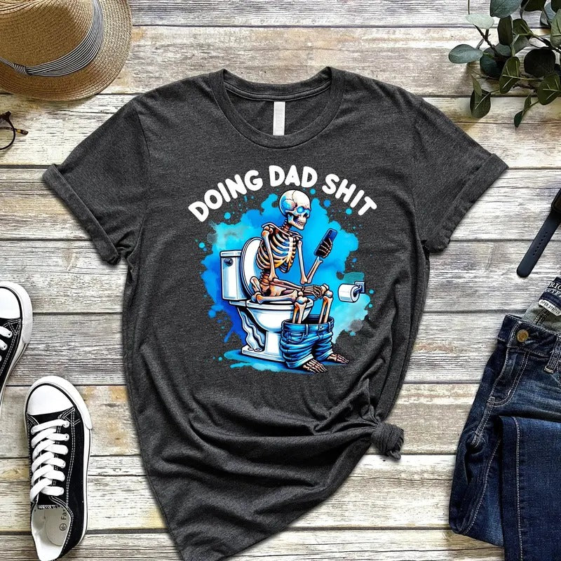 Doing Dad Shit Best Ever Shitting Skeleton Daddy - Adult & Kids T-Shirts, Sweatshirts & Hoodies apparel design preview 1