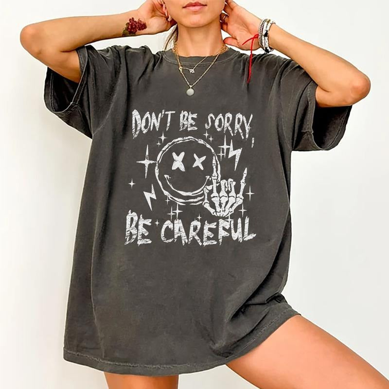 Don'T Be Sorry Careful Humor Sarcatic Unhinged Viral - Adult & Kids T-Shirts, Sweatshirts & Hoodies apparel design preview 1