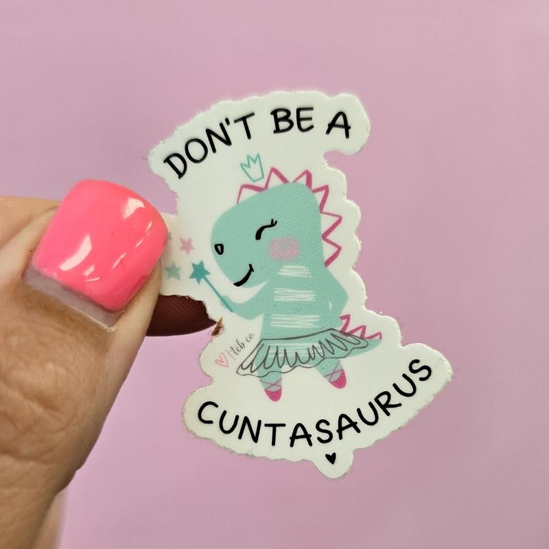 Don'T Be Cuntasaurus Fairy Funny Sticker - Adult & Kids T-Shirts, Sweatshirts & Hoodies apparel design preview 1