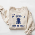 Don'T Expect Lot Me Today Funny Sarcastic Raccoon - Adult & Kids T-Shirts, Sweatshirts & Hoodies apparel design preview 1