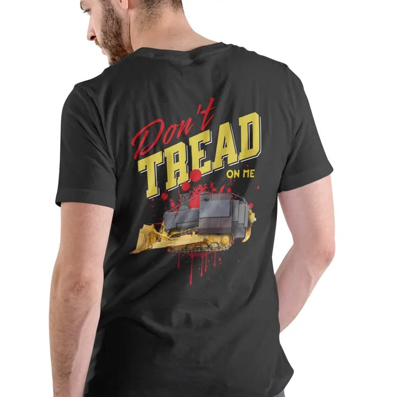 Don'T Tread Me Bulldozer Casual Man - Adult & Kids T-Shirts, Sweatshirts & Hoodies apparel design preview 1