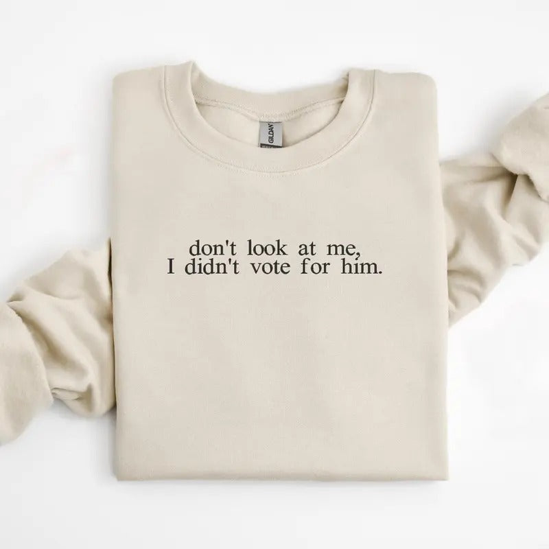 Don'T Me I Didn'T Vote Him 2024 Election Liberal - Adult & Kids T-Shirts, Sweatshirts & Hoodies apparel design preview 1