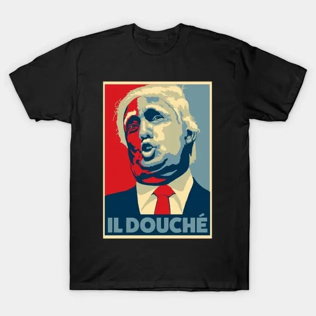 "Donal TrumM2024 IL DOUCHE - Adult & Kids T-Shirts, Sweatshirts & Hoodies apparel design preview 1