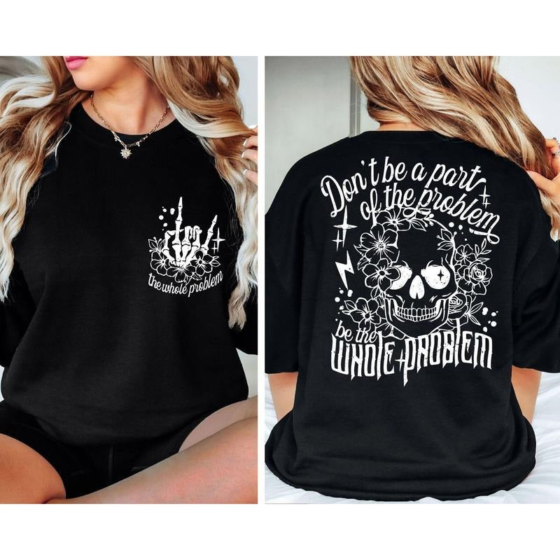 Dont Be Part Problem Whole Two Sides Skeleton Skull - Adult & Kids T-Shirts, Sweatshirts & Hoodies apparel design preview 1