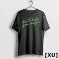 Dont Hide Your Magic Motivational Quote Positive - Adult & Kids T-Shirts, Sweatshirts & Hoodies apparel design preview 1