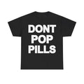 Dont Pop Pills Anti Drugs Y2K Casual Crew Neck 90s - Adult & Kids T-Shirts, Sweatshirts & Hoodies apparel design preview 1