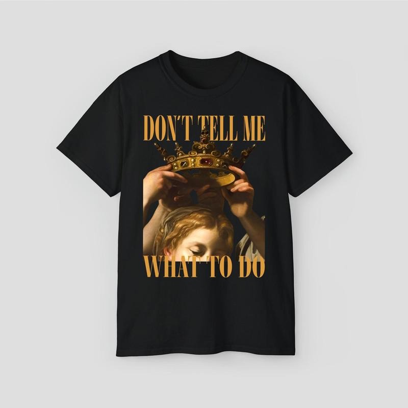 'Dont Tell Me What Do'' - Adult & Kids T-Shirts, Sweatshirts & Hoodies apparel design preview 1