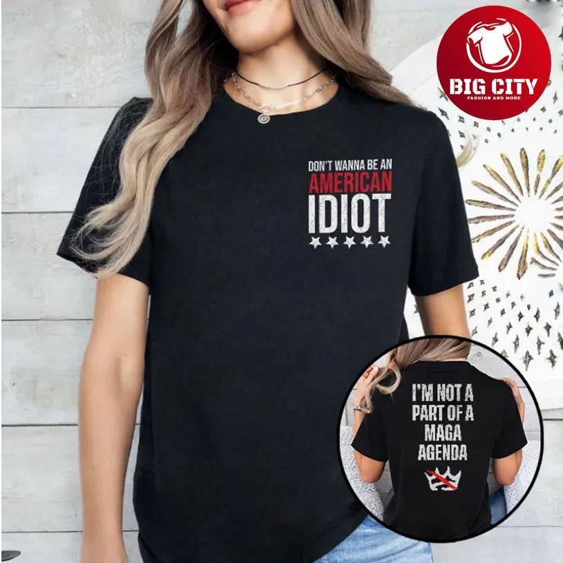 Don't Wanna Be An American Idiot I'm Not A Part Of - Adult & Kids T-Shirts, Sweatshirts & Hoodies apparel design preview 1