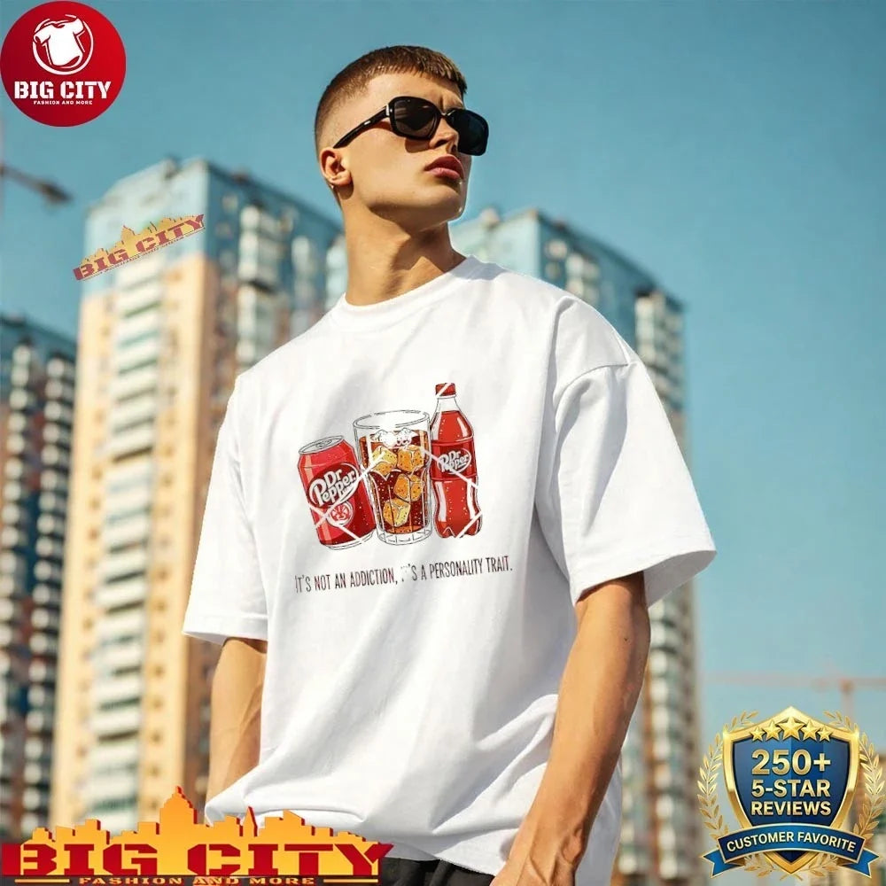 Dr Pepper It's Not An Addiction A Personality Trait - Adult & Kids T-Shirts, Sweatshirts & Hoodies apparel design preview 1