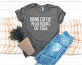 Drink Coffee Read Books Do Yoga Mom Lover Book - Adult & Kids T-Shirts, Sweatshirts & Hoodies apparel design preview 1
