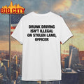 Drunk Driving Isn’t Illegal On Stolen Land, - Adult & Kids T-Shirts, Sweatshirts & Hoodies apparel design preview 1