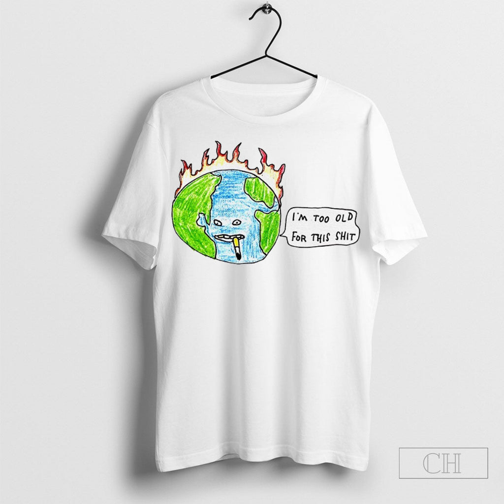 Earth Smoking Im Too Old For This Shit - Adult & Kids T-Shirts, Sweatshirts & Hoodies apparel design preview 1