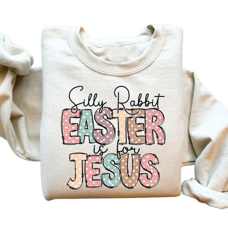 Easter Jesus Silly Rabbit Is Christian Bible Verse - Adult & Kids T-Shirts, Sweatshirts & Hoodies apparel design preview 1