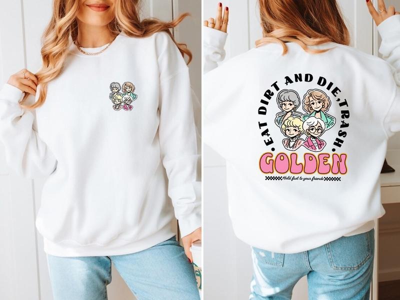 Eat Dirt Die Trash Golden Babes - Adult & Kids T-Shirts, Sweatshirts & Hoodies apparel design preview 1