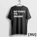 Eat Pussy Its Organic Sweater - Adult & Kids T-Shirts, Sweatshirts & Hoodies apparel design preview 1