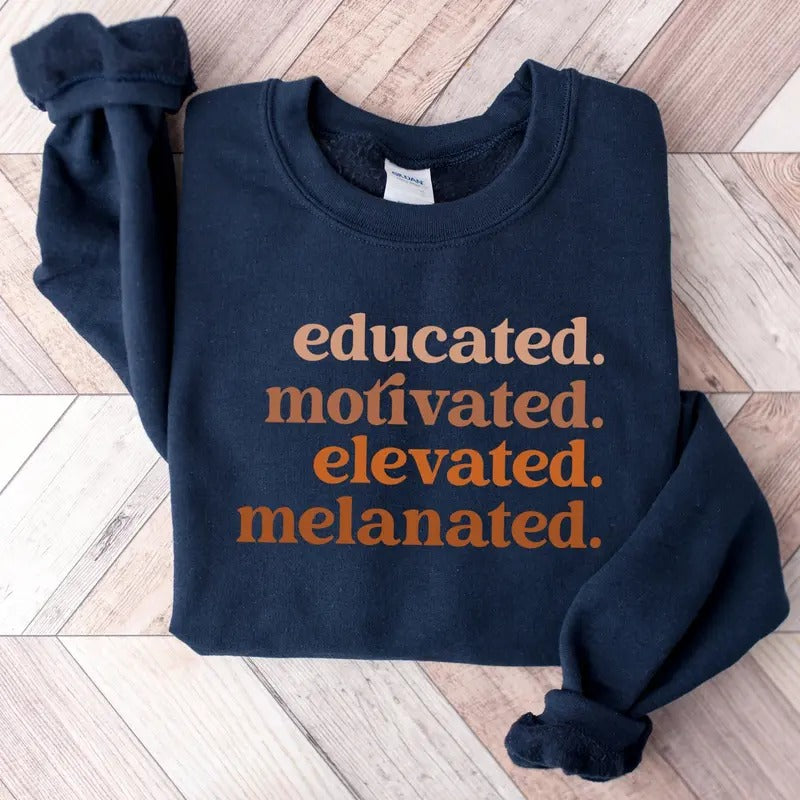 Educated Motivated Elevated Melanated Black History - Adult & Kids T-Shirts, Sweatshirts & Hoodies apparel design preview 1