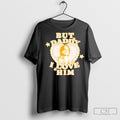 Embercases But Daddy I Love Him Lewis Pullman - Adult & Kids T-Shirts, Sweatshirts & Hoodies apparel design preview 1