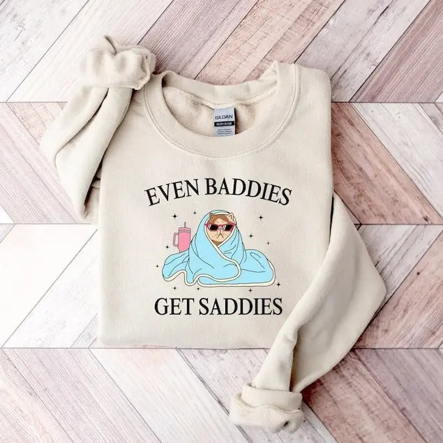 Even Baddies Get Saddies Funny Cat Meme Mental Health - Adult & Kids T-Shirts, Sweatshirts & Hoodies apparel design preview 1