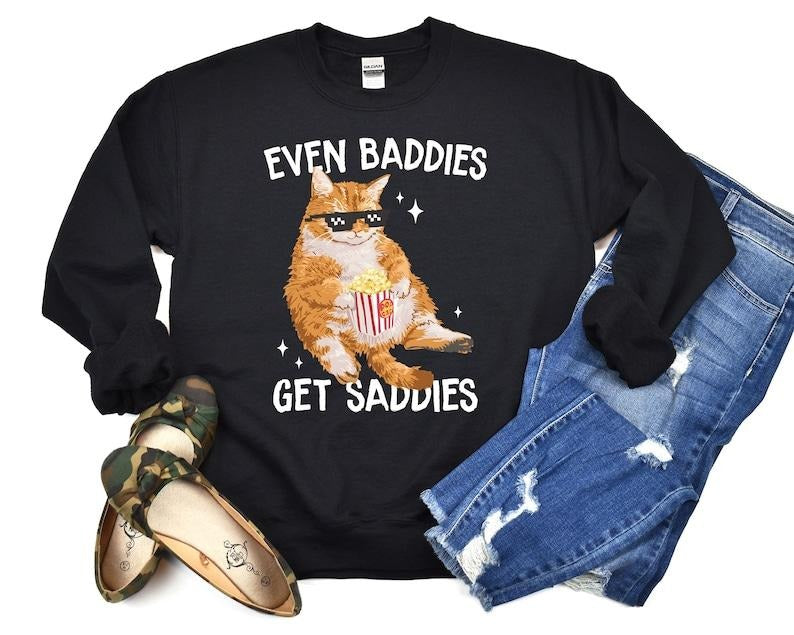 Even Baddies Get Sadies Funny Cat Meme Lover Cotton - Adult & Kids T-Shirts, Sweatshirts & Hoodies apparel design preview 1