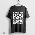 Even My Dog Hates Gavin Newsom - Adult & Kids T-Shirts, Sweatshirts & Hoodies apparel design preview 1