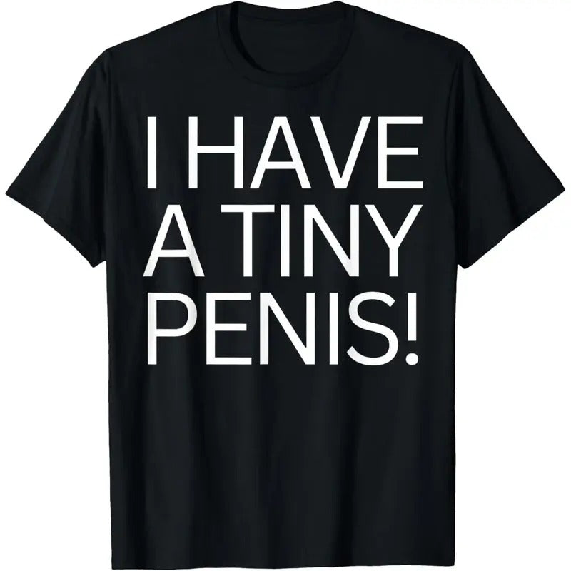 FUNNY JOKE RUDE I HAVE TINY PENI$ WILLY Made Usa - Adult & Kids T-Shirts, Sweatshirts & Hoodies apparel design preview 1