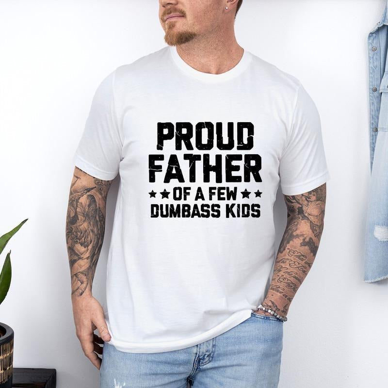 Proud Father Few Dumbass Funny Dad DRG Papa - Adult & Kids T-Shirts, Sweatshirts & Hoodies apparel design preview 1