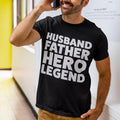 Present Dad Husband Father Hero Legend Him - Adult & Kids T-Shirts, Sweatshirts & Hoodies apparel design preview 1