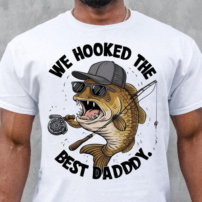 We Hooked Best Daddy Happy Funny Dad Jokes - Adult & Kids T-Shirts, Sweatshirts & Hoodies apparel design preview 1