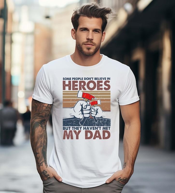 Hero Dad Funny Daddy Father Some People Don'T Believe - Adult & Kids T-Shirts, Sweatshirts & Hoodies apparel design preview 1