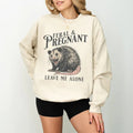 Feral Pregnant Opossum Pregnancy Humor Leave Me Alone - Adult & Kids T-Shirts, Sweatshirts & Hoodies apparel design preview 1