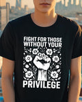 Fight Those Without Your Privilege Civil Rights Human - Adult & Kids T-Shirts, Sweatshirts & Hoodies apparel design preview 1