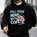 Fill Your Mind CoffêE Funny Brain Joke Casual Street - Adult & Kids T-Shirts, Sweatshirts & Hoodies apparel design preview 1