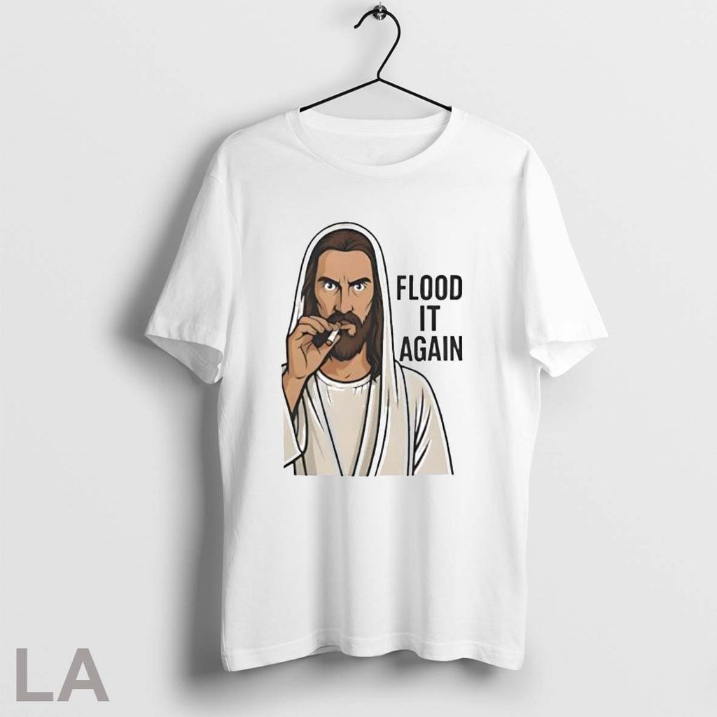 Flood It Again Meme - Adult & Kids T-Shirts, Sweatshirts & Hoodies apparel design preview 1