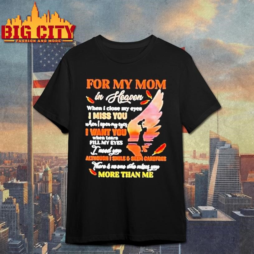 For My Mom In Heaven When I Close Eyes Miss You - Adult & Kids T-Shirts, Sweatshirts & Hoodies apparel design preview 1