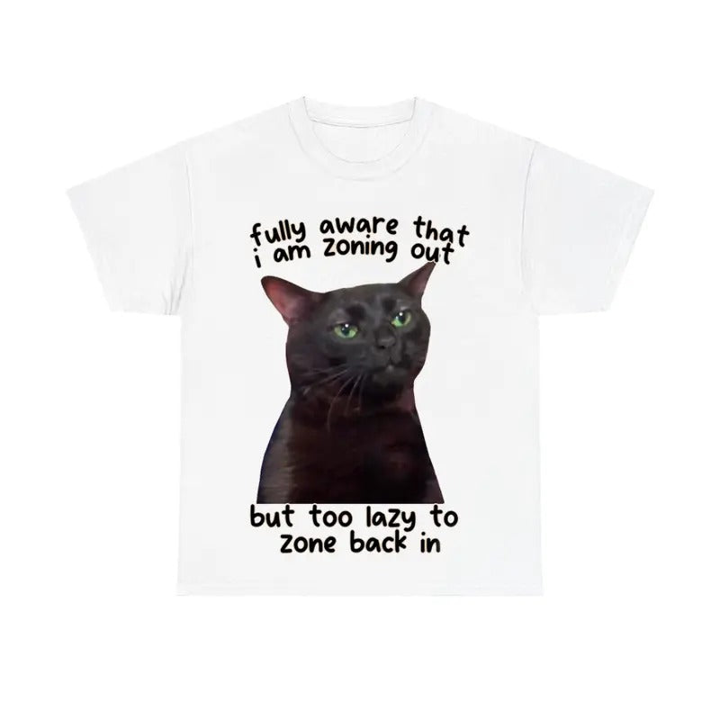 Fully Aware That I Am Zoning Out Cat Funny - Adult & Kids T-Shirts, Sweatshirts & Hoodies apparel design preview 1
