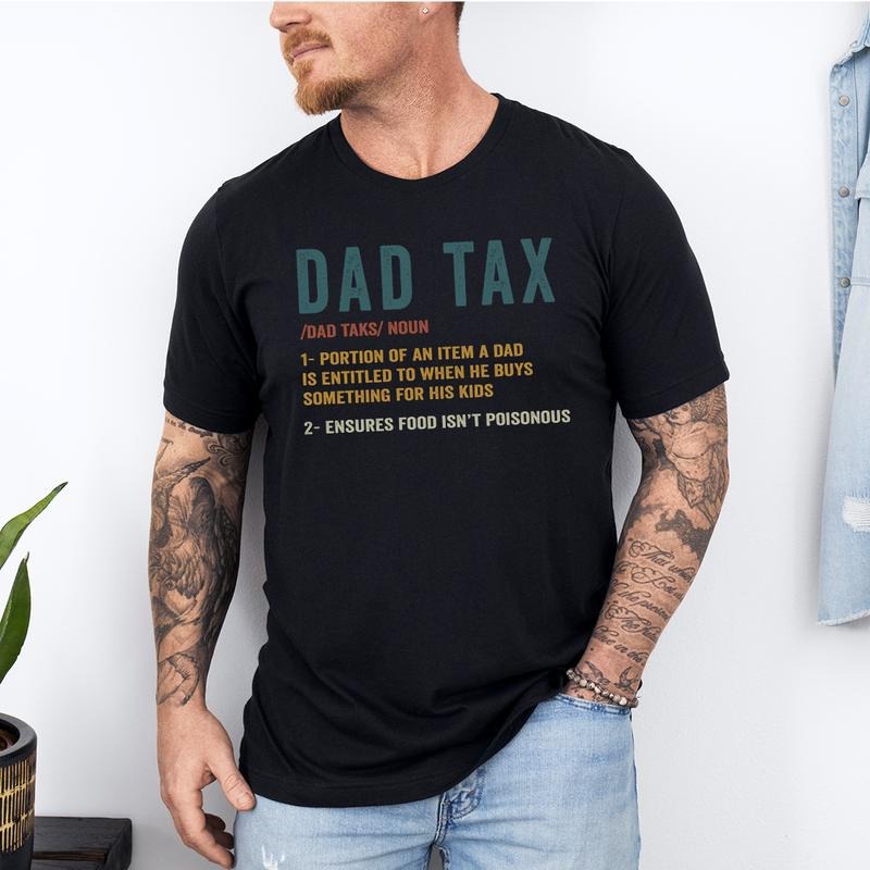 Funny Dad Tax - Adult & Kids T-Shirts, Sweatshirts & Hoodies apparel design preview 1