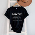 Funny Dad Tax Father Sarcastic Grandpa Husband Saying - Adult & Kids T-Shirts, Sweatshirts & Hoodies apparel design preview 1