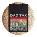 Funny Dad Tax Husband Jokes Menswear Top - Adult & Kids T-Shirts, Sweatshirts & Hoodies apparel design preview 1