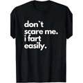 [Funny Fart Don'T Scare Me I Easily Short Sleeve Made - Adult & Kids T-Shirts, Sweatshirts & Hoodies apparel design preview 1